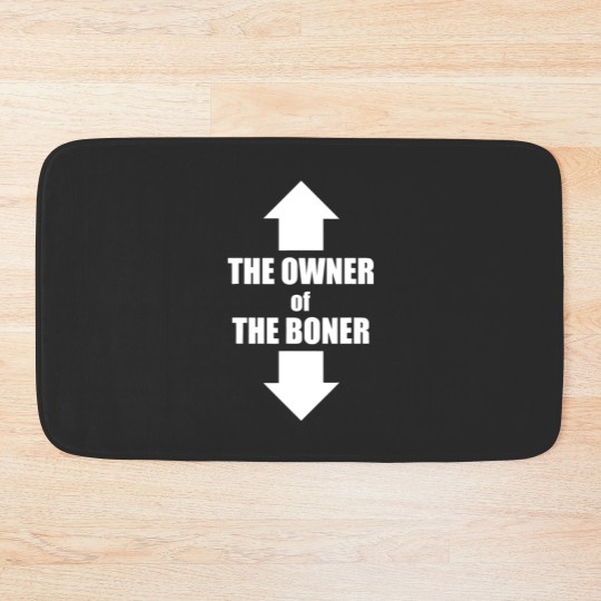 Discover The Owner Of The Boner (11) Bath Mats