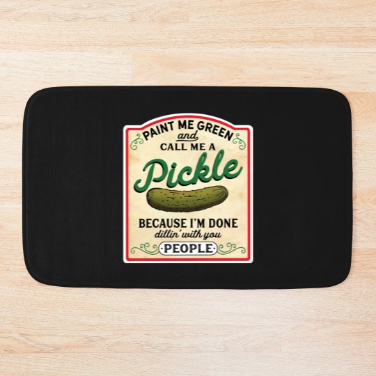 Discover Vintage Pickles Lover Bath Mats, Paint Me Green and Call Me a Pickle Bath Mats, Pickle Lover Bath Mats, omemade Pickles, Cucumber Lover