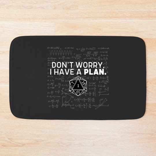 Discover Dont Worry I Have A Plan Bath Mats