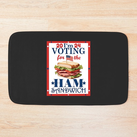 Discover Election 2024 I'm  For the Ham Sandwich Graphic Bath Mats