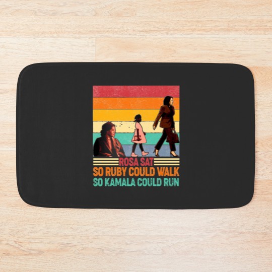 Discover Rosa Sat So Ruby Could Walk So Kamala Could Run Bath Mats, Kamala Harris