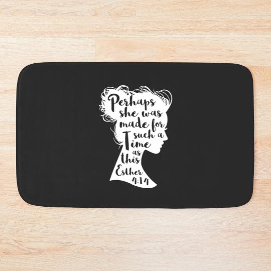 Discover Perhaps She Was Made For Such A Time Bath Mats