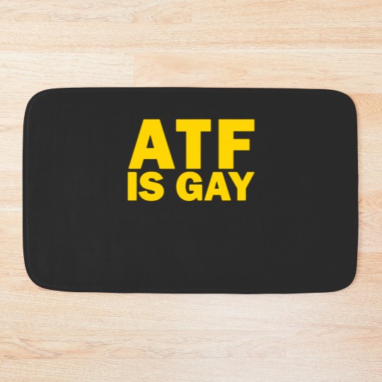 Discover ATF Is Gay Bath Mats