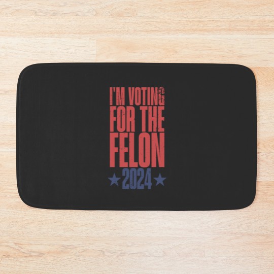 Discover I'm Voting For The Felon 2024 Bath Mats