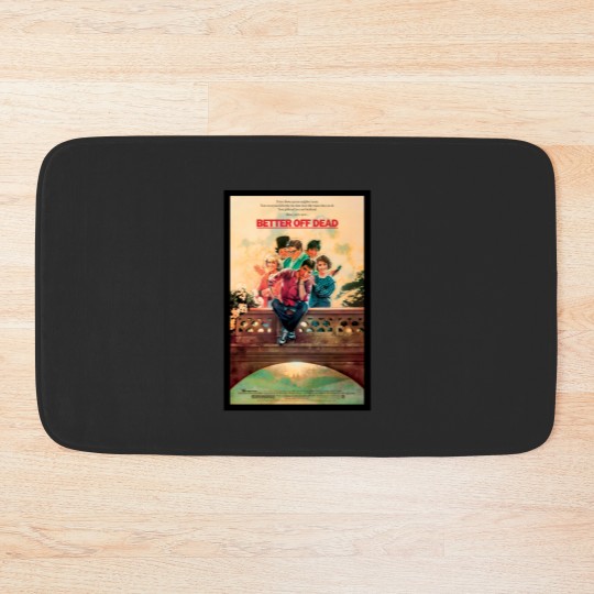 Discover BETTER OFF DEAD Bath Mats