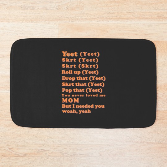 Discover Yeet, skrt lyrics Bath Mats