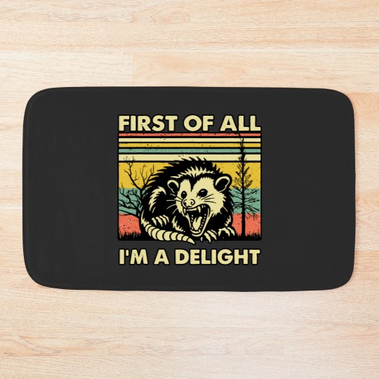 Discover Funny Opossum Bath Mats Angry Opossum Bath Mats, First Of All I'm A Delight