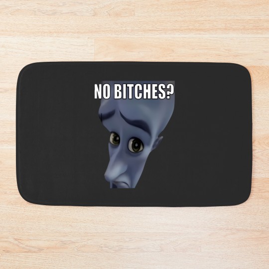 Discover No Bitches Meme Megamind Burtons Bath Mats