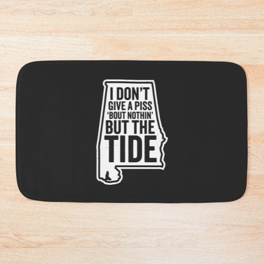 Discover I Don't Give A Piss About Nothing But The Tide - Albm Football Bath Mats