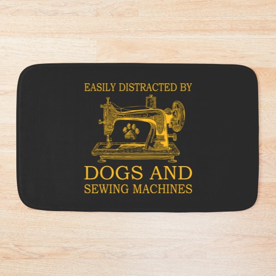 Discover Easily Distracted By Dogs And Sewing Machines Bath Mats