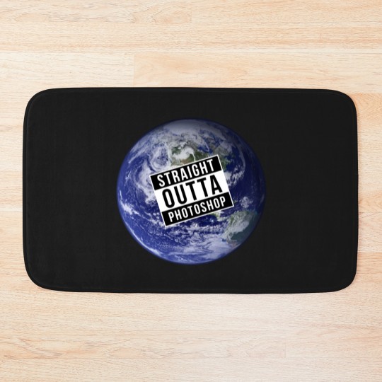 Discover Straight Outta Photoshop Earth Bath Mats