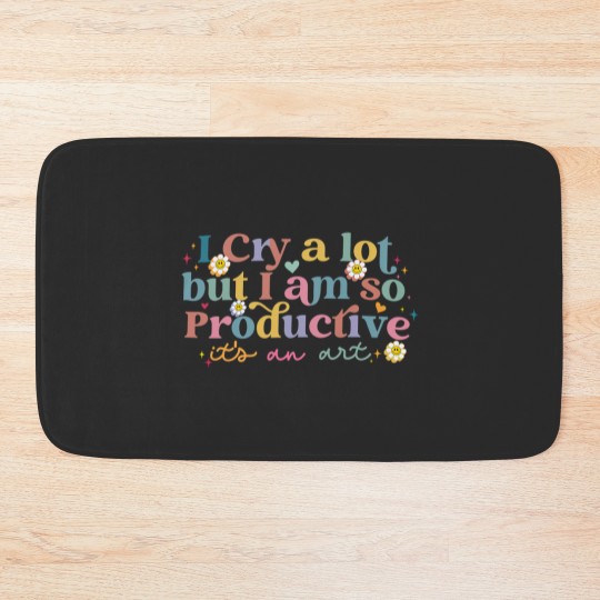 Discover I Cry A Lot But I Am So Productive TS Bath Mats