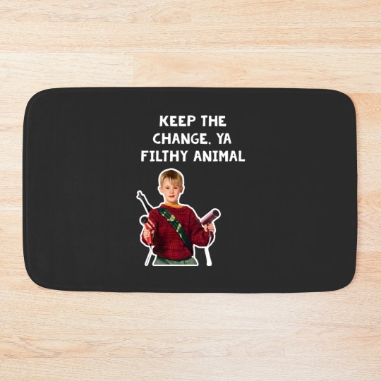 Discover Keep The Change, Ya Filthy Animal Home Alone Hair Dryer Quote Bath Mats