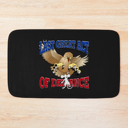 Discover Last Great Act of Defiance Bath Mats