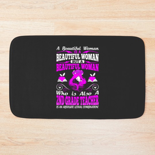 Discover Beautiful Woman 2nd Grade Teacher Lethal Bath Mats