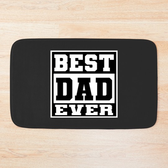 Discover BEST DAD EVER Bath Mats