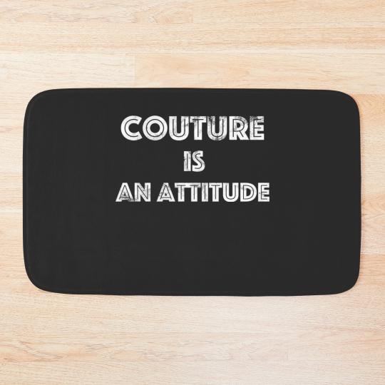 Discover Couture Is An Attitude Bath Mats