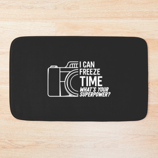 Discover I Can Freeze Time What's Your Superpower Bath Mats
