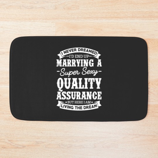 Discover Quality Assurance’s Wife Never Dreamed Bath Mats