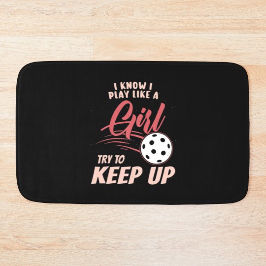 Discover I Know I Play Like A Girl Try To Keep Up - Bath Mats