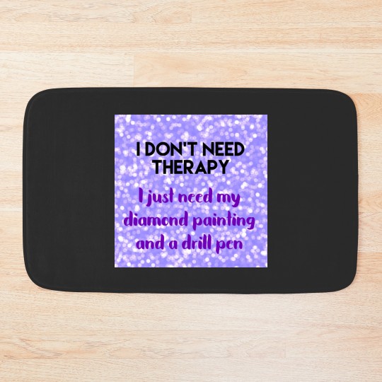 Discover Diamond Painting No Therapy Bath Mats