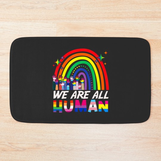 Discover We Are All Human Proud LGBT Rainbow Flag Inspirati Bath Mats