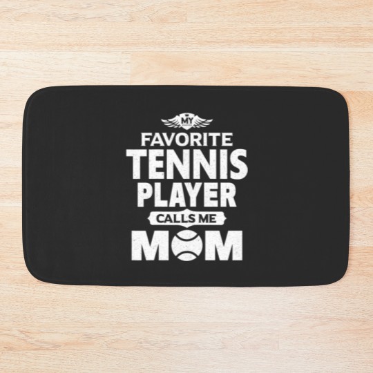 Discover Womens My Favorite Tennis Player Calls Me Mom Tenn Bath Mats