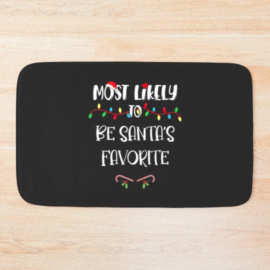 Discover Most Likely To Christmas Be Santa’S Favorite Famil Bath Mats