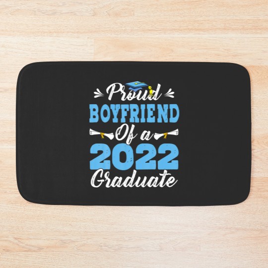 Discover Proud Boyfriend Of A Class Of 2022 Graduate Senior Bath Mats