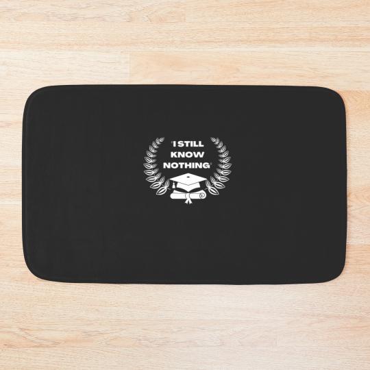 Discover Graduation 2022, I Still Know Nothing Bath Mats