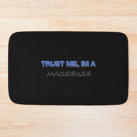 Discover Trust Me I'm a Masseuse Bath Mats