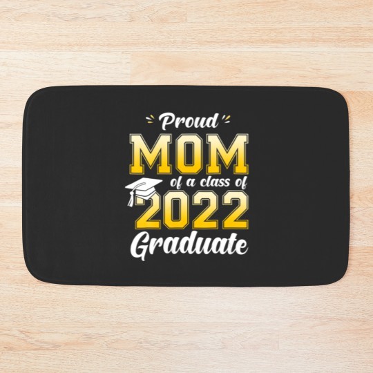 Discover Proud Mom Of A Class Of 2022 Graduate Mommy Senior Bath Mats