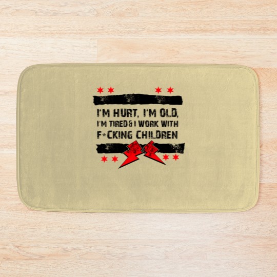 Discover I'm Hurt, I'm Old, I'm Tired Bath Mat