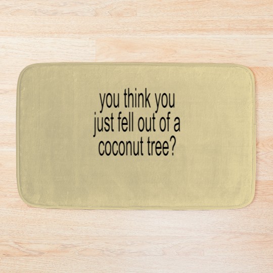 Discover You think you just fell out of a coconut tree, Kamala Harris, Brat inspired Bath Mats