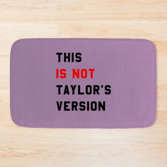 Discover This Is Not Taylor's Version Bath Mats