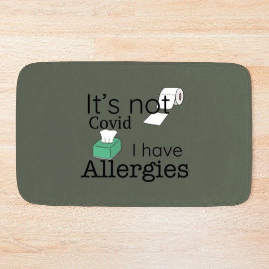 Discover It's Not Covid, I have Allergies, Funny Bath Mats Bath Mats