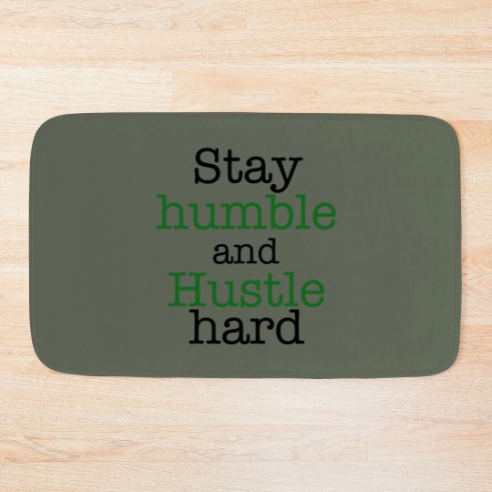 Discover Stay humble and hustle hard design Bath Mats