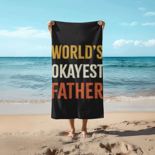 Discover Worlds Okayest Father Beach Towels