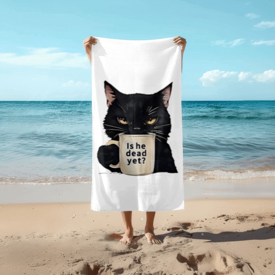 Discover Is He Dead Yet Black Cat Beach Towels, Dark Humor Graphic, Anti Trump Protest Beach Towels