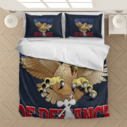 Discover Last Great Act of Defiance Bedding Sets