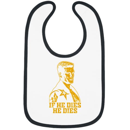 Discover If he dies he dies Bibs