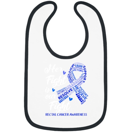 Discover Rectal Cancer Awareness Rectal Cancer Awareness Her Fight is our Fight Bibs
