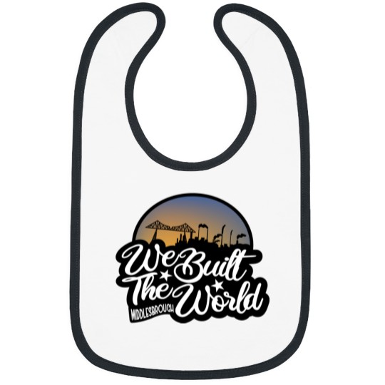Discover We Built The World Middlesbroug h Bibs