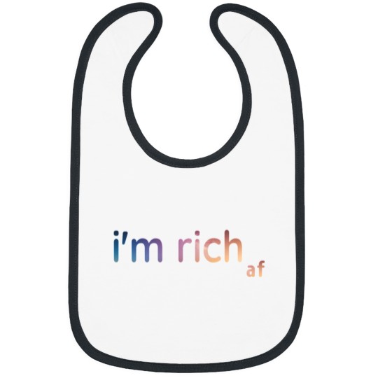 Discover im rich af Bibs