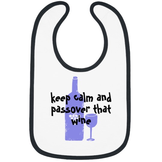 Discover Keep Calm And Passover That  Design Bibs
