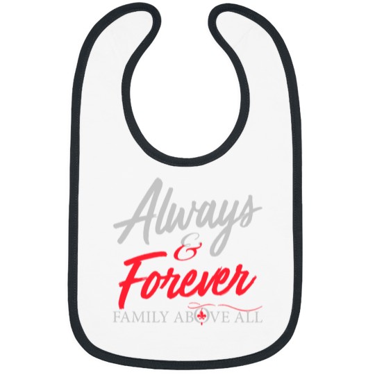 Discover Always and Forever Family Above All Bibs