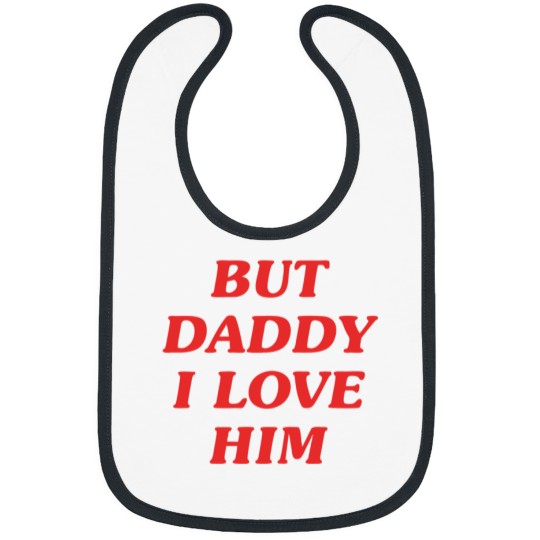 Discover SELLERBut Daddy I Love Him Merchandise Perfect Gift Bibs