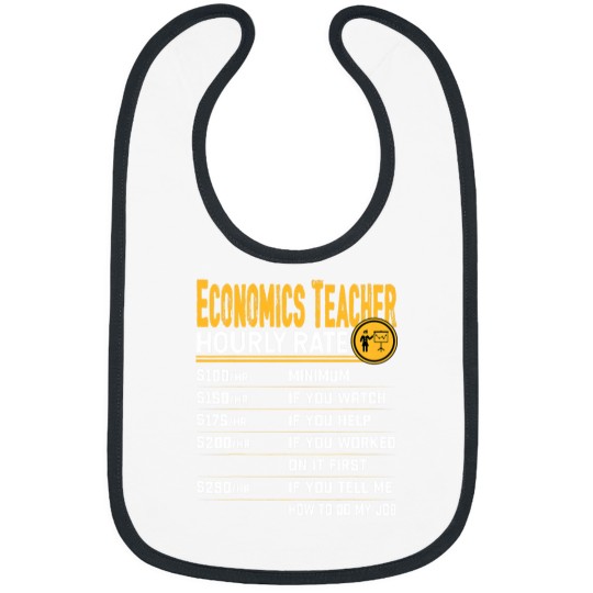 Discover Funny Economics Teacher Instructor Educator Hourly Rate Bibs