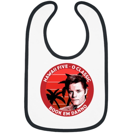 Discover Hawaii Book 'Em, Danno - Steve McGarrett Five 0 - Nostalgia - Classics - Gifts Bibs