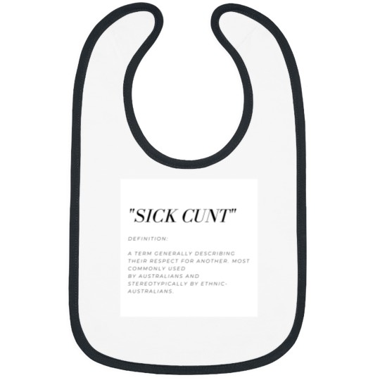 Discover Sick-Cunt-_quot_ urban dictionary definition Bibs